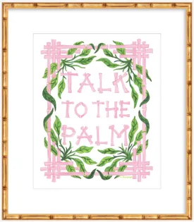Talk to the Palm Art Print